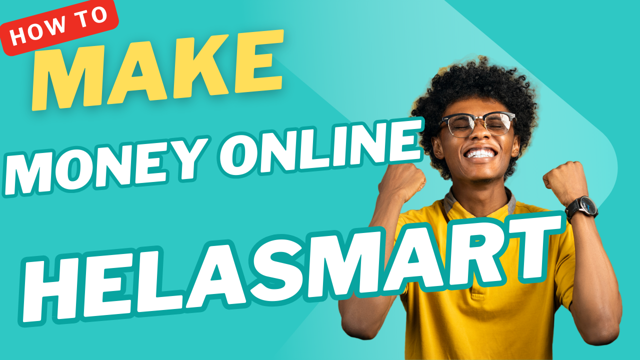 HELASMART – Your Guide to Online Earnings – HELASMART